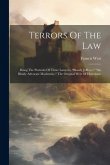 Terrors Of The Law: Being The Portraits Of Three Lawyers, &quote;bloody Jeffreys,&quote; &quote;the Bluidy Advocate Mackenzie,&quote; The Original Weir Of Hermist