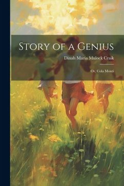 Story of a Genius; Or, Cola Monti - Maria Mulock Craik, Dinah