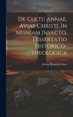 De Cultu Annae, Aviae Christi, In Misniam Invecto, Dissertatio Historico-theologica