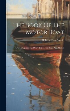 The Book Of The Motor Boat - Verrill, Alpheus Hyatt