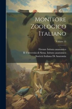 Monitore Zoologico Italiano; Volume 15 - Italiana, Unione Zoologica; Firenze, Università Di; Anatomia, Società Italiana Di