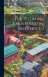 The Wyoming Farm Bulletin, Volumes 4-7 - Bild 1