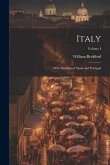 Italy: With Sketches of Spain and Portugal; Volume I