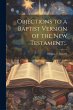 Objections to a Baptist Version of the... - Bild 1