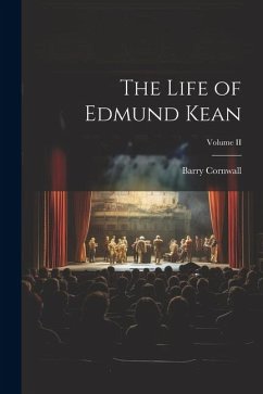 The Life of Edmund Kean; Volume II - Cornwall, Barry