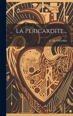 La Péricardite... - Girardon, C. -M