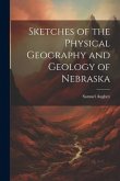 Sketches of the Physical Geography and Geology of Nebraska