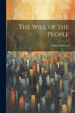 The Will of the People - Sullivan, Francis