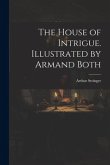 The House of Intrigue. Illustrated by Armand Both