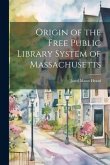 Origin of the Free Public Library System of Massachusetts
