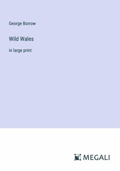 Wild Wales - Borrow, George