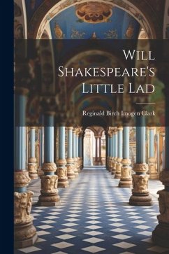 Will Shakespeare's Little Lad - Clark, Reginald Birch Imogen
