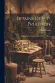 Dessins de P.-P. Prud'hon: Composant la collection de M. Ponce-Blanc