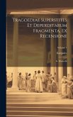 Tragoediae Superstites Et Deperditarum Fragmenta, Ex Recensione: G. Dindorfii; Volume 1