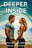 DEEPER INSIDE - A Surfers Guide to Riding the Waves of Intimacy