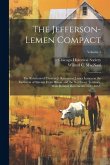 The Jefferson-Lemen Compact; the Relations of Thomas Jefferson and James Lemen in the Exclusion of Slavery From Illinois and the Northwest Territory,