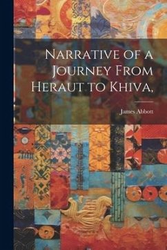 Narrative of a Journey From Heraut to Khiva, - Abbott, James