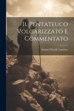 Il Pentateuco Volgarizzato E Commentato - Luzzatto, Samuel Davide