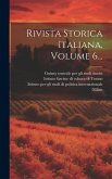 Rivista Storica Italiana, Volume 6...