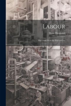 Labour: The Giant With the Feet of Clay - Desmond, Shaw