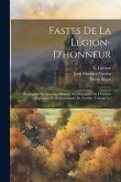 Fastes De La Légion-d'honneur: Biographie De Tous Les Décorés Accompagnée De L'histoire Législative Et Réglementaire De L'ordre, Volume 3...