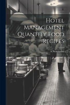 Hotel Management Quantity Food Recipes - Geller, A. Neal