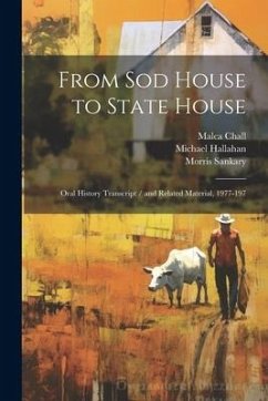 From sod House to State House: Oral History Transcript / and Related Material, 1977-197 - Chall, Malca; Sankary, Wanda; Hallahan, Michael