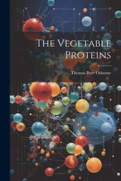 The Vegetable Proteins - Osborne, Thomas Burr