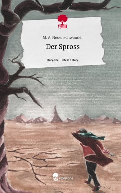 Der Spross. Life is a Story - story.one - Neuenschwander, M. A.