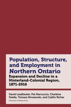 Northern Ontario in Historical Statistics, 1871-2021 - Leadbeater, David