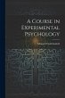 A Course in Experimental Psychology - Bild 1