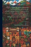 Colección de documentos inéditos relativos al descubrimiento, conquista y organización de las antiguas posesiones españolas de ultramar. 2. ser; Volum