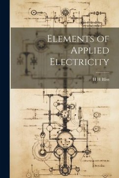 Elements of Applied Electricity - Bliss, H. H.