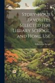 Story-Hour Favorites Selected for Library School, and Home Use