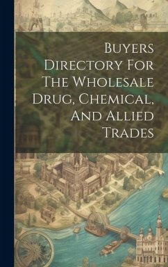 Buyers Directory For The Wholesale Drug, Chemical, And Allied Trades - Anonymous