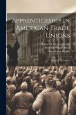 Apprenticeship in American Trade Unions: By James M. Motley