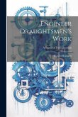 Engineer Draughtsmen's Work: Hints for Beginners