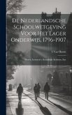 De Nederlandsche Schoolwetgeving Voor Het Lager Onderwijs, 1796-1907: Wetten, Instructie's, Koninklijke Besluiten, Enz