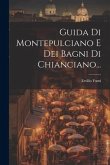 Guida Di Montepulciano E Dei Bagni Di Chianciano...