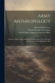 Army Anthropology: Based on Observations Made on Draft Recruits, 1917-1918, and on Veterans at Demobilization, 1919