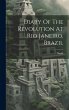 Diary Of The Revolution At Rio Janeiro,... - Bild 1