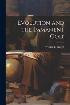 Evolution and the Immanent God; - English, William F.