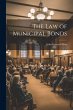 The Law of Municipal Bonds - Bild 1