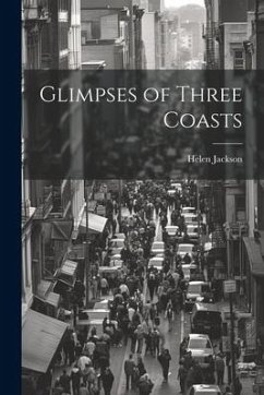 Glimpses of Three Coasts - Jackson, Helen