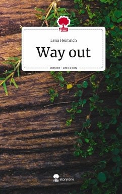 Way out. Life is a Story - story.one - Heimrich, Lena