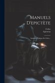 Manuels D'epictète: Suivis Du Tableau De Cébès...
