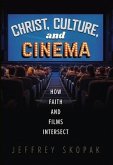 Christ, Culture, and Cinema: How Faith and Films Intersect