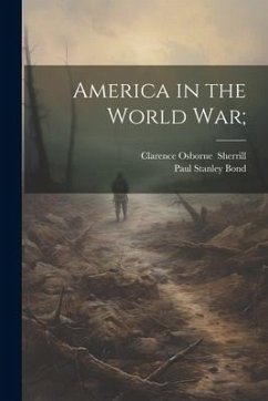 America in the World War; - Bond, Paul Stanley