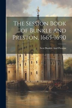 The Session Book of Bunkle and Preston, 1665-1690 - Bunkle and Preston, Scot