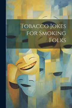 Tobacco Jokes for Smoking Folks - Anonymous